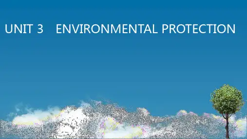 人教版高中英语选择性必修三 UNIT 3  ENVIRONMENTAL PROTECTION