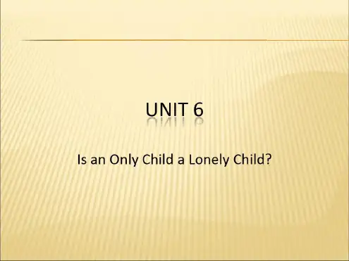 上外版综合英语1Unit6isanonlychildalonelychild_2022年学习资料