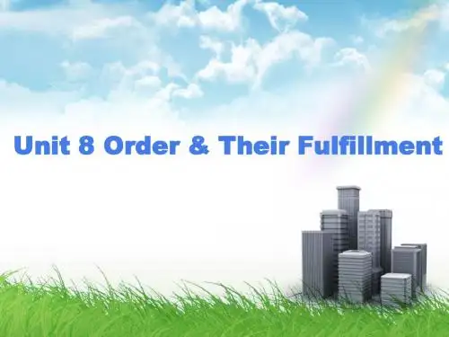商务英语函电实训unit 8 Order  Their Fulfillment