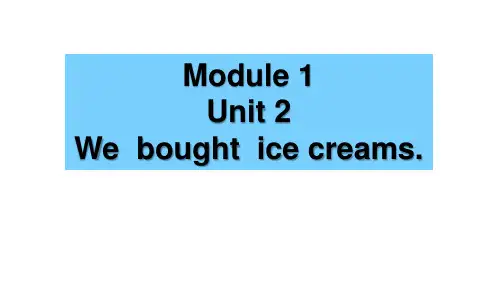 外研版五英上教学课件 M1 Unit2 We bought ice creams课件