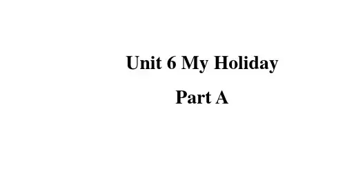 陕旅版(三起)英语五年级下册Unit 6 My Holiday Part A课件
