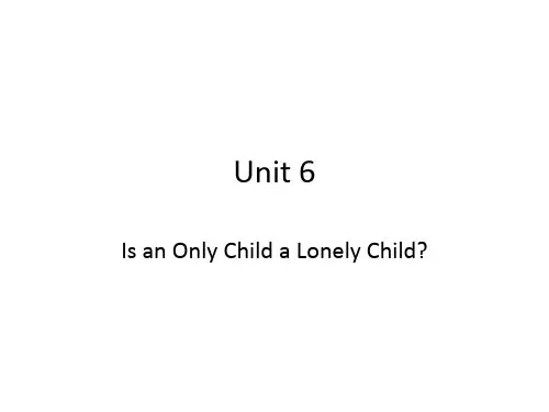 上外版综合英语1 Unit 6 is an only child a lonely child