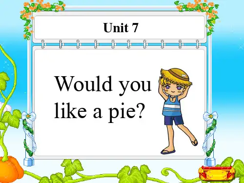 [最新]牛津译林版三年级英语上册Unit 7 Would you like a pie 课件.ppt