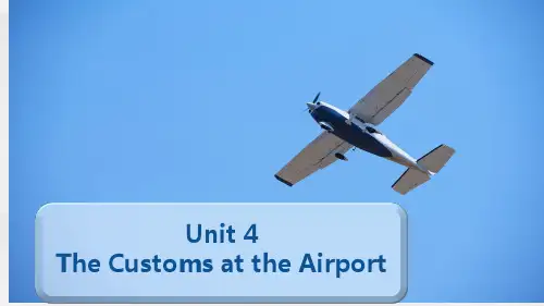 《民航服务英语》最新版教学课件Unit 4 The Customs