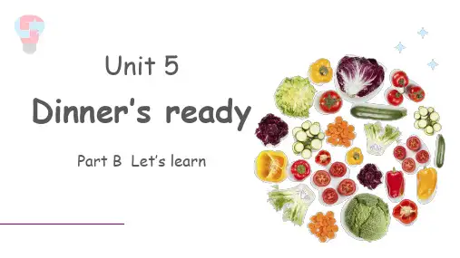 Unit 5 Dinner’s ready Part B  Let’s learn课件