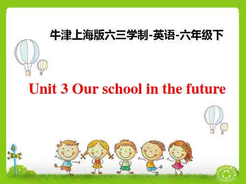 六年级下册英语Module 1 Unit 3 Our school in the future 牛津上海版(三起)