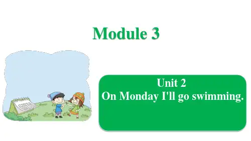 外研版(三起)Module3Unit2OnMondayI'llgoswimming课件
