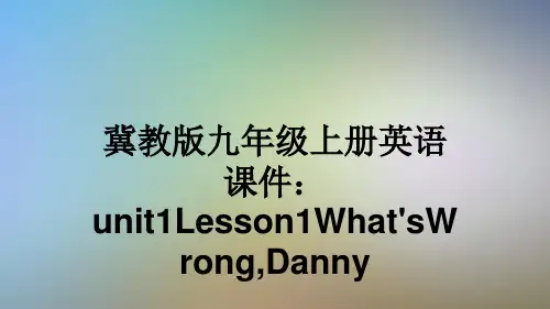 冀教版九年级上册英语课件：unit1Lesson1What'sWrong,Danny