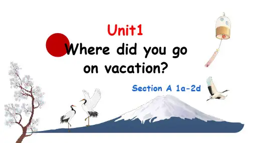 Unit1WheredidyougoonvacationSectionA1a-2d课件人教版八年级英