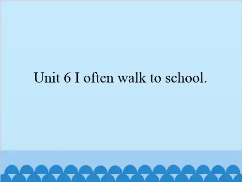 湘鲁版小学英语Unit6Ioftenwalktoschool.课件