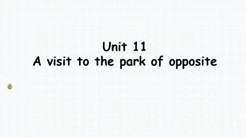 Unit11Avisittotheparkofopposite(课件)剑桥少儿英语一级下册