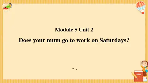 2Does your mum go to work on Saturdays