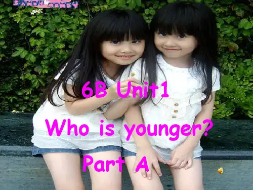 6BUnit1Whoisyounger(A)公开课