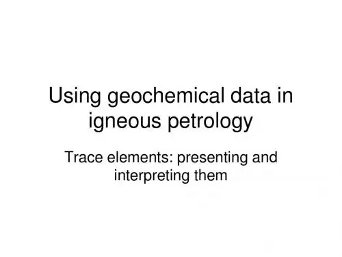 Using geochemical data in igneous petrology