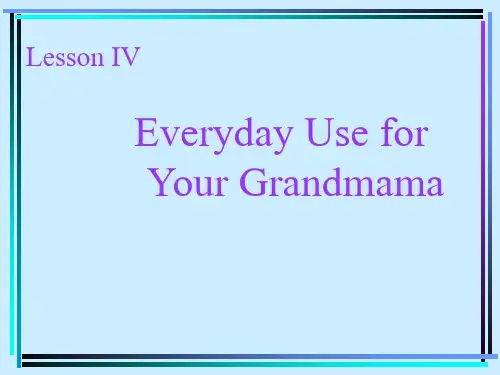 高级英语 lesson 7 Everyday Use for