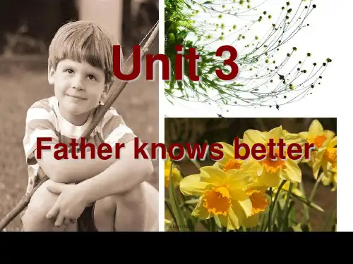 Unit 3 The Generation Gap ,Text 1 Father knows better