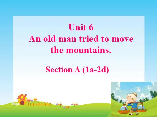 2020年新人教版初中英语八年级下册 Unit 6 An old man tried to move the mountains Section A 1a-2d课件