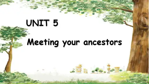 高中英语选修八《Unit+5+Meeting+your+ancestors》课件