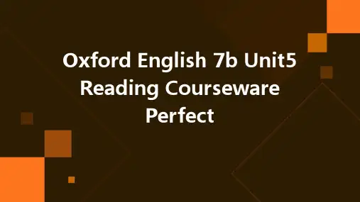 牛津英语7BUnit5Reading课件完美版