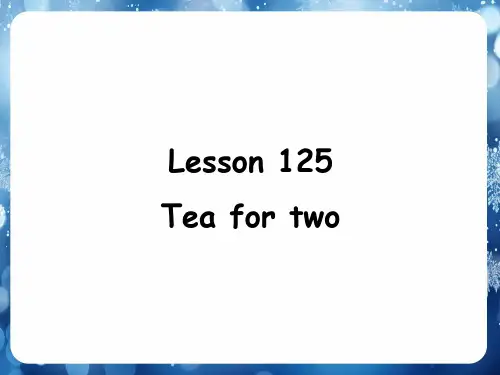 Lesson125126Teafortwo(课件)新概念英语第一册