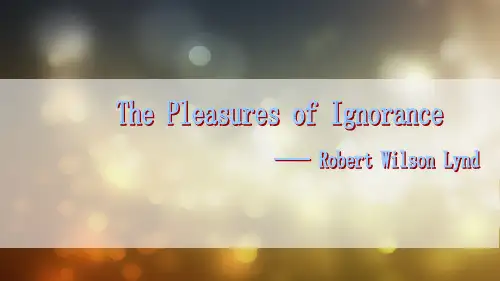 the pleasures of ignorance