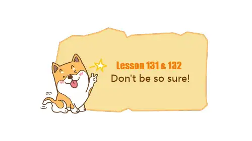 新概念英语第一册Lesson131132Don’tbesosure小学英语初中英语全国通用