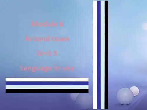 七年级英语下册Module6AroundtownUnit3Languageinuse课件(新版)外研版