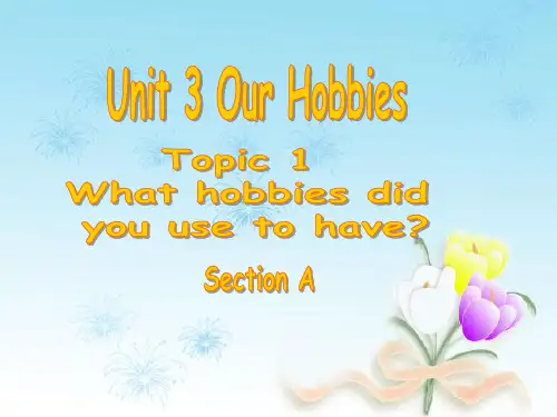 仁爱版初中英语八年级上册Unit 3Topic 1 What's your hobbyPPT课件