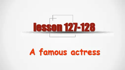 新概念英语第一册lesson 127-128课(第二课时)课件
