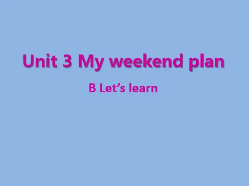 人教PEP版 六年级英语 上册Unit3_My_weekend_plan_B_Let’s_learn