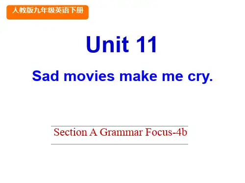 新目标人教版英语初三全册Unit 11 Sad movie make me cry Section A Grammar Focus-4b课件