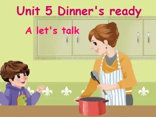 人教版PEP英语四年级上册Unit5 Dinner's ready A lets talk课件等