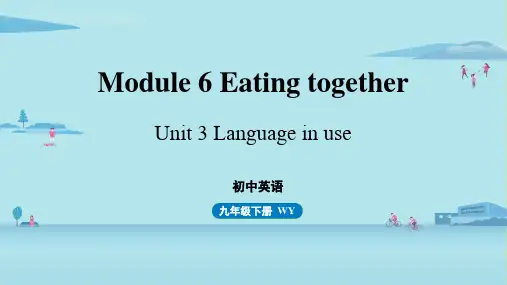 外研版九下英语 M 6 Eating together Unit 3 Language in use