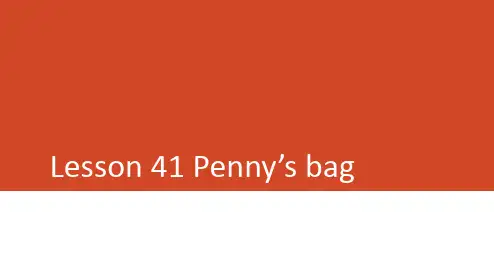 新概念英语第一册第41课 Lesson 41 Penny’s bag课件