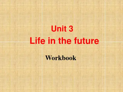 高中英语Unit 3 Life in the future Workbook 教学课件