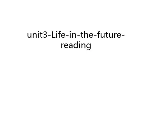 unit3-Life-in-the-future-reading教学教材