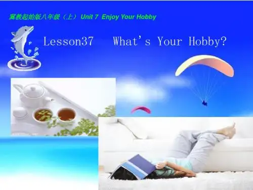 冀教版八年级英语上册  Unit 7 Lesson 37《What's Your Hobby》(共19张PPT)
