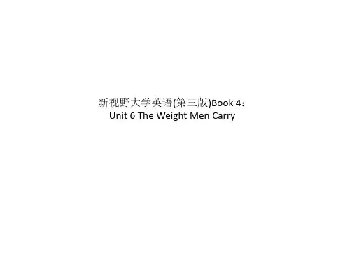 精品课件-新视野大学英语(第三版)Book 4：Unit 6 The Weight Men Carry