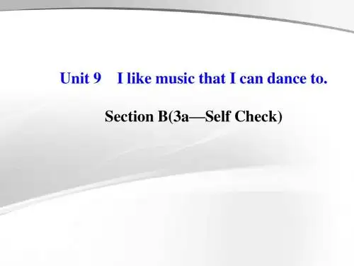 2014年秋新目标英语九年级课件：Unit 9 I like music that I can dance to Section B(3a—Self Check)