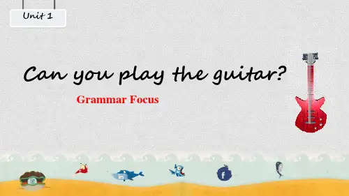 Unit1Canyouplaytheguitar语法部分课件2021-2022学年人教版七年级英语下