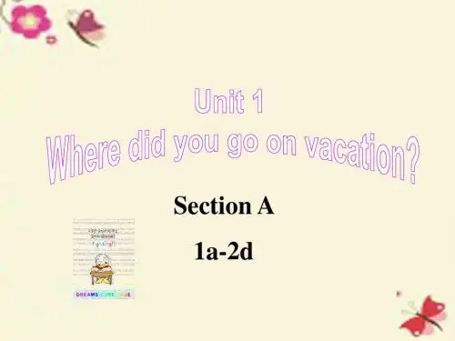 【学海风暴】2015-2016学年八年级英语上册 Unit 1 Where did you go on vacation Section A(1a-2d)课件