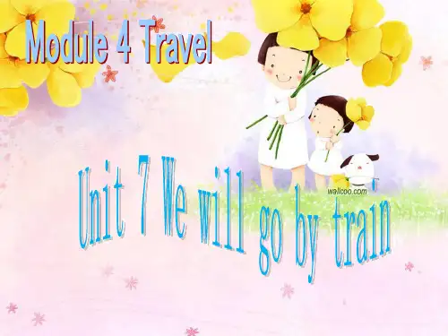 最新五年级英语下册(广州版英语)Module 4 Unit 7《We will go by train 》公开课课件1