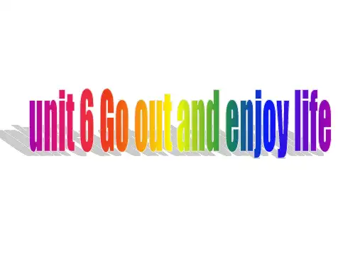 凤凰职教新课程英语第一册unit6_listening go and enjoy your life