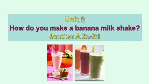 Unit 8 How do you make a banana milk sha课件人教版八年级上册