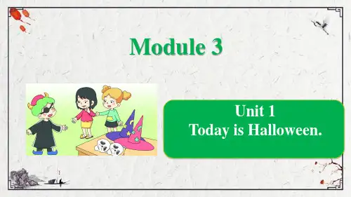 Module 3 Unit 1 Today is Halloween课件