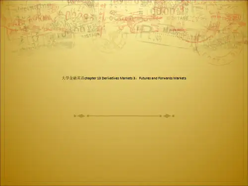 大学金融英语chapter 13 Derivatives Markets 3：Futures and