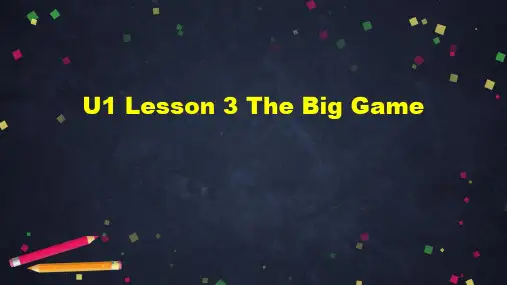 Unit1Lesson3TheBigGame课件北师大版英语八年级上册(1)