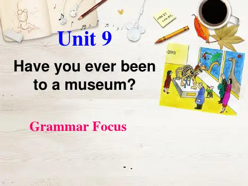 八下新目标英语Unit_9_Have_you_ever_been_to_a_museum？