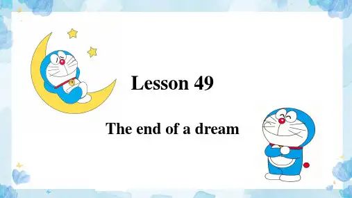 英语新概念2Lesson49-Theendofadream教学课件
