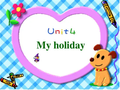 人教版(PEP)小学英语六年级下册课件Unit4MyHoliday